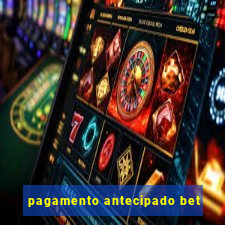 pagamento antecipado bet